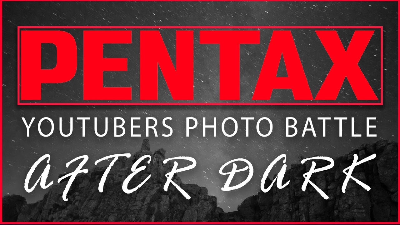 Pentax Afterdark Youtube Photo battle